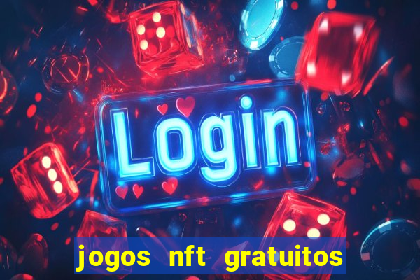 jogos nft gratuitos que pagam